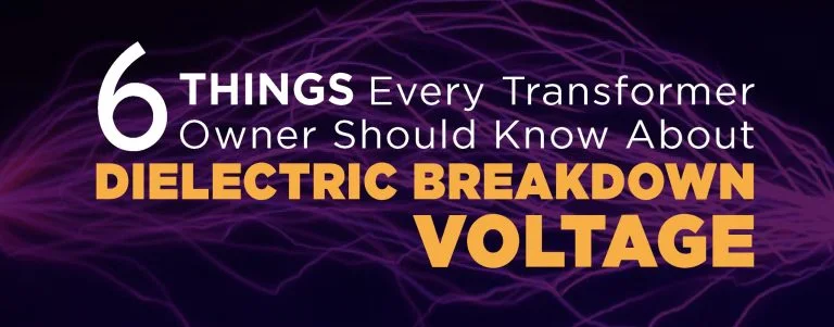 Text on a purple background reads "6 THINGS Every Transformer Owner Should Know About DIELECTRIC BREAKDOWN VOLTAGE".